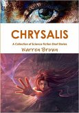 Chrysalis: A Collection of Science Fiction Short Stories (eBook, ePUB)