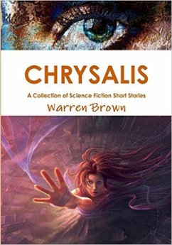 Cover Chrysalis: A Collection of Science Fiction Short Stories (eBook, ePUB)