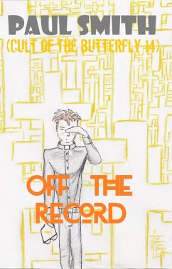 Off the Record (Cult of the Butterfly 14) (eBook, ePUB) - Smith, Paul