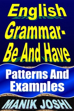 Cover English Grammar- Be and Have: Patterns and Examples (English Daily Use, #19) (eBook, ePUB)