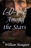 L-O-V-E Among the Stars (eBook, ePUB) L-O-V-E Among the Stars (eBook, ePUB)