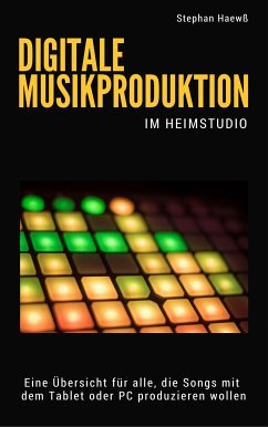 Digitale Musikproduktion im Heimstudio (eBook, ePUB) - Haewß, Stephan