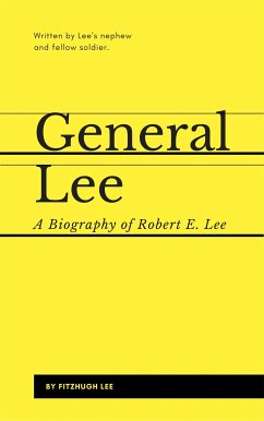 General Lee: A Biography of Robert E. Lee (eBook, ePUB) - Lee, Fitzhugh