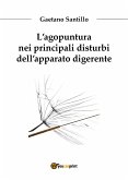 L'agopuntura nei principali disturbi dell'apparato digerente (eBook, PDF)