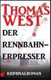 Thomas West Kriminalroman: Der Rennbahn-Erpresser (eBook, ePUB)