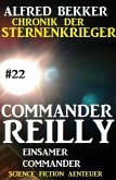 Einsamer Commander / Chronik der Sternenkrieger - Commander Reilly Bd.22 (eBook, ePUB)
