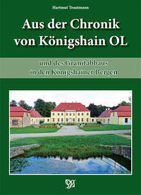 Aus der Chronik von Königshain und des Granitabbaus in den Königshainer Bergen - Trautmann, Hartmut