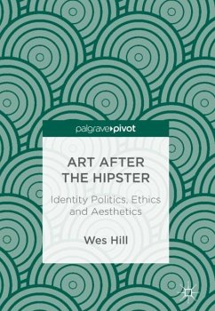 Art after the Hipster - Hill, Wes