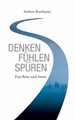 Denken, Fühlen, Spüren - Burnhauser, Andreas