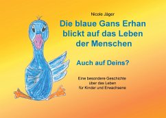 Die blaue Gans Erhan blickt auf das Leben der Menschen - Jäger, Nicole