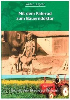 Mit dem Fahrrad zum Bauerndoktor - Langohr, Walter