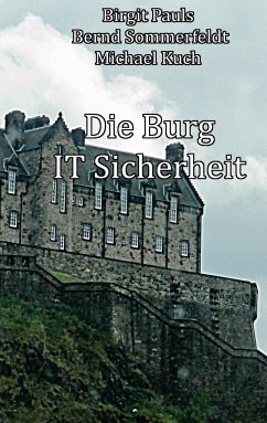 Die Burg IT-Sicherheit - Kuch, Michael;Pauls, Birgit;Sommerfeldt, Bernd