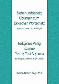 Siebenundsiebzig Übungen zum türkischen Wortschatz - Kiygi, Osman Nazim
