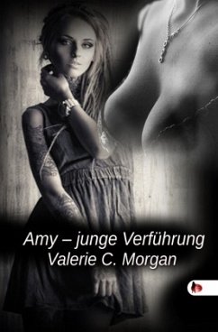 Amy, junge Verführung - Morgan, Valerie C.