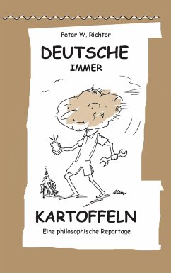 Deutsche immer Kartoffeln - Richter, Peter W.