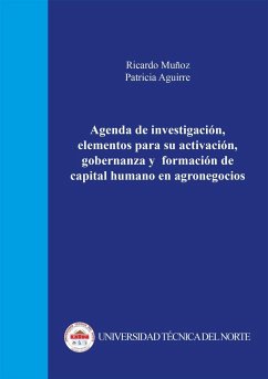 Agenda de investigación, elementos para su activación, gobernanza y formación de capital humano en agronegocios - Aguirre, Patricia; Muñoz, Ricardo