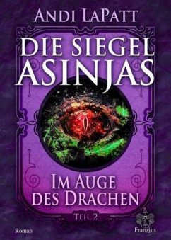 Die Siegel Asinjas - Im Auge des Drachen - LaPatt, Andi