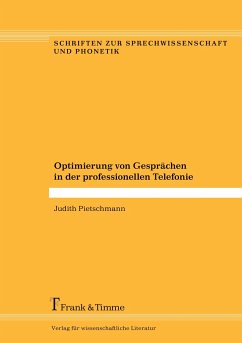 Optimierung von Gesprächen in der professionellen Telefonie - Pietschmann, Judith