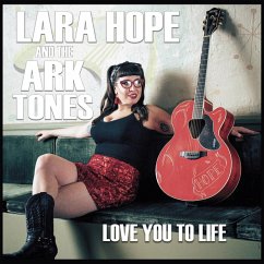 Love You To Life - Hope,Lara & The Ark-Tones