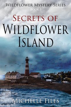 Secrets of Wildflower Island (Wildflower Mystery Series, #1) (eBook, ePUB) - Files, Michelle