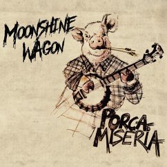 Porca Miseria - Moonshine Wagon