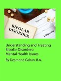 Understanding And Treating Bipolar Disorders: Mental Health Issues (eBook, ePUB)