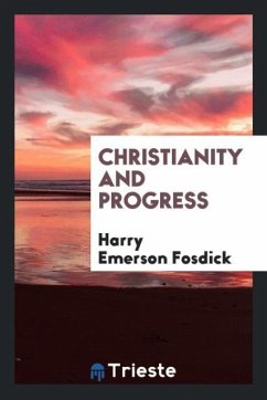 Christianity and progress - Fosdick, Harry Emerson