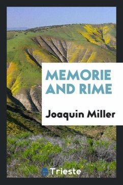 Memorie and rime - Miller, Joaquin