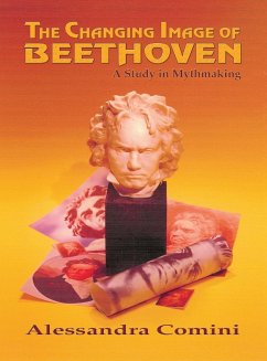 The Changing Image of Beethoven - Comini, Alessandra
