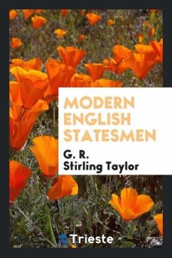 Modern English statesmen - Taylor, G. R. Stirling