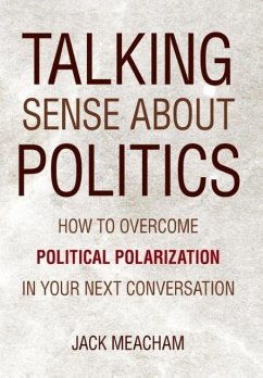 Talking Sense about Politics - Meacham, Jack