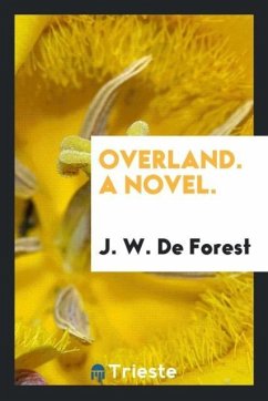 Overland. A novel.