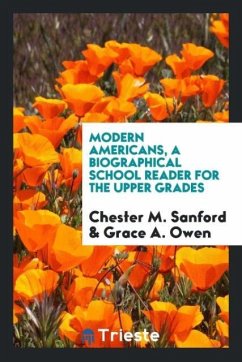 Modern Americans, a biographical school reader for the upper grades