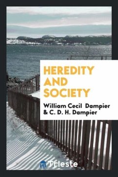 Heredity and society - Dampier, William Cecil; Dampier, C. D. H.