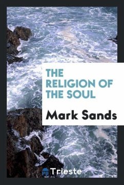 The religion of the soul - Sands, Mark