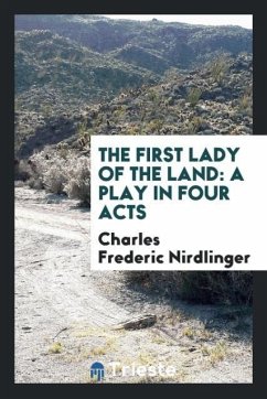 The first lady of the land - Nirdlinger, Charles Frederic