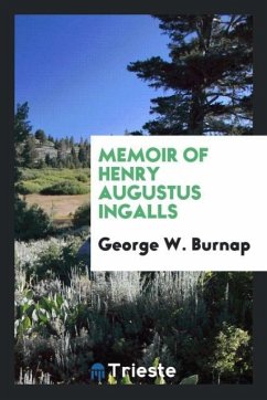 Memoir of Henry Augustus Ingalls - Burnap, George W.