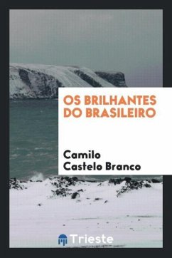 Os brilhantes do brasileiro - Castelo Branco, Camilo