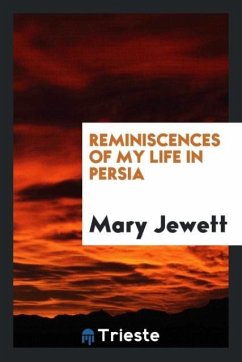 Reminiscences of my life in Persia - Jewett, Mary