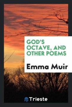 God's octave, and other poems - Muir, Emma