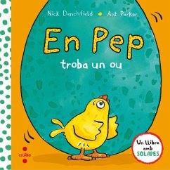 En Pep troba un ou - Parker, Ant; Font I Ferré, Núria; Denchfield, Nick