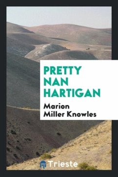 Pretty Nan Hartigan - Knowles, Marion Miller