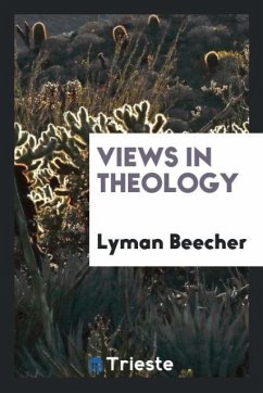 Views in theology - Beecher, Lyman