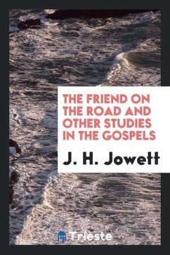 The Friend on the road and other studies in the Gospels