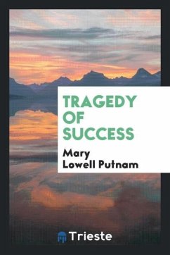 Tragedy of success - Putnam, Mary Lowell