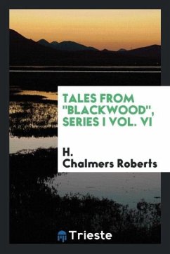 Tales from &quote;Blackwood&quote;, Series I Vol. VI