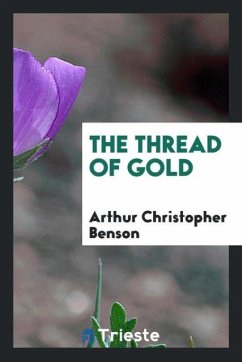 The thread of gold - Benson, Arthur Christopher