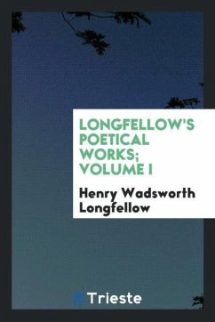 Longfellow's poetical works; Volume I - Longfellow, Henry Wadsworth