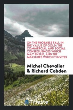 On the probable fall in the value of gold - Chevalier, Michel; Cobden, Richard