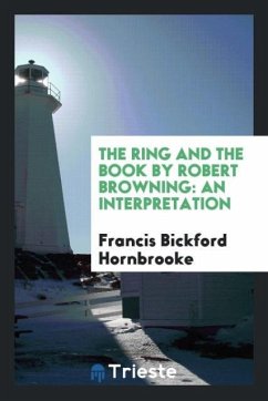 The ring and the book by Robert Browning - Hornbrooke, Francis Bickford